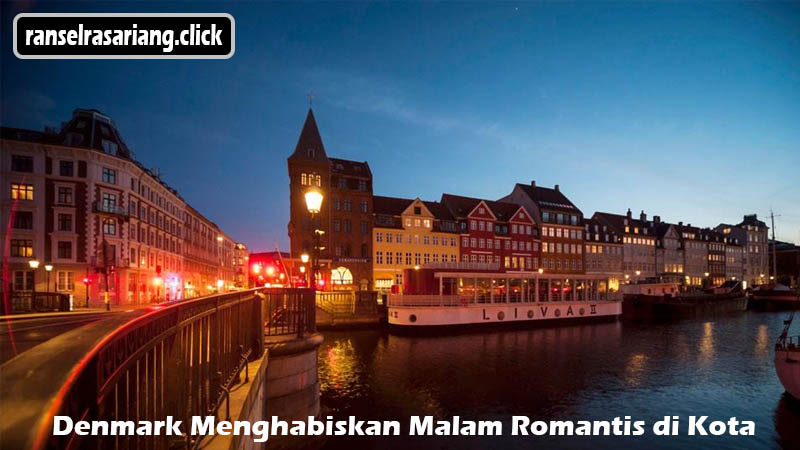 Denmark Menghabiskan Malam Romantis di Kota
